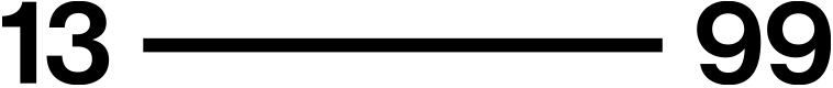 13 — 99